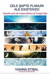 Cele sapte planuri ale existentei VIANNA STIBAL - Adevar Divin