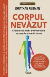 Corpul nevazut - minunile ascunse ale anatomiei umane, Jonathan Reisman - carte - Editura Prestige