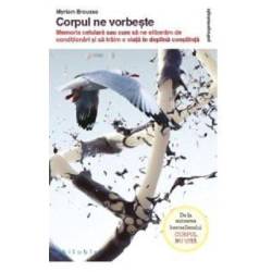 Corpul ne vorbeste - Myriam Brousse -carte- Editura Philobia