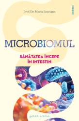 Microbiomul: sanatatea incepe in intestin, Maria Rescigno - carte - Editura Philobia