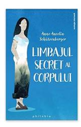 Limbajul secret al corpului	- Anne Ancelin Schutzenberger - carte - Editura Philobia