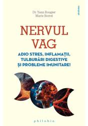 Nervul vag: adio stres, inflamatii, tulburari digestive - Dr. Yann Rougier, Marie Borrel - carte - Editura Philobia