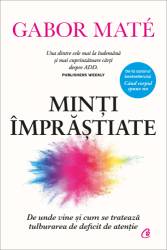 Minti imprastiate - editie de colectie, Gabor Mate - carte - Curtea Veche