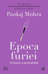 Epoca furiei, Pankaj Mishra - carte - Curtea Veche