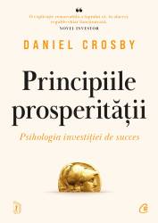 Principiile prosperitatii, Daniel Crosby - carte - Curtea Veche