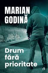 Drum fara prioritate, Marian Godina - carte - Curtea Veche