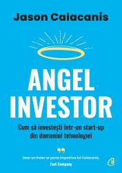 Angel Investor, Jason Calacanis - carte - Curtea Veche