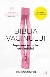 Biblia vaginului, Dr. Jen Gunter - carte - Curtea Veche