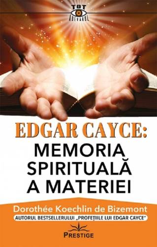 MEMORIA SPIRITUALA A MATERIEI - Dorothee Koechlin de Bizemont - CARTE - Editura Prestige
