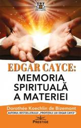 MEMORIA SPIRITUALA A MATERIEI - Dorothee Koechlin de Bizemont - CARTE - Editura Prestige