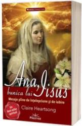 ANA, BUNICA LUI IISUS - CLAIRE HEARTSONG - CARTE - Editura Prestige
