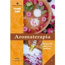 AROMATERAPIA - BENEFICIILE ULEIURILOR ESENTIALE - FIORELLA CONTI - CARTE - Editura Prestige