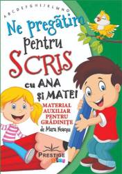 Ne pregatim pentru scris cu Ana si Matei - Mara Neacsu - Carte - Editura Prestige