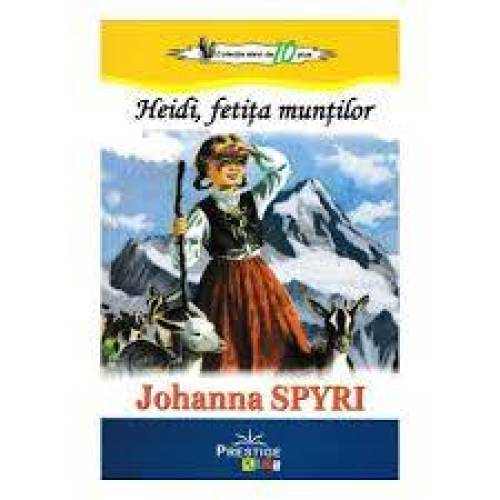 Heidi, fetita muntilor - Johanna Spyri - Carte - Editura Prestige