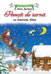Povesti de iarna cu bunicuta Alina - Alina Serban - Carte - Editura Prestige