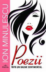 Poezii intr-un bazar sentimental - Ion Minulescu - Carte - Editura Prestige