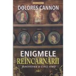 Enigmele Reincarnarii - Dolores Cannon - Carte - Editura Prestige