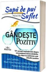 Supa de Pui pentru Suflet, Gandeste pozitiv - Jack Canfield - Carte - Editura Prestige