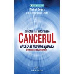 CANCERUL - Vindecare neconventionala - Michel Dogna, Anne Francoise - Carte - Editura Prestige