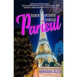 Toate semnele indica Parisul - Natasha Sizlo - Carte - Editura Prestige