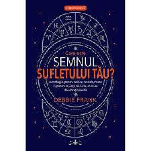 Care este semnul sufletului tau? - Debbie Frank - Carte - Editura Prestige