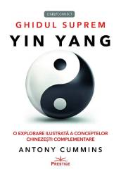 Ghidul suprem Yin Yang - Antony CUMMINS - Carte - Editura Prestige