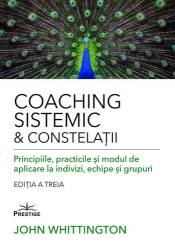 COACHING SISTEMIC & CONSTELATII - JOHN WHITTINGTON - CARTE - Editura Prestige