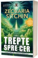 TREPTE SPRE CER - ZECHARIA SITCHIN - CARTE - Editura Prestige