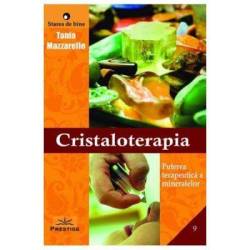 CRISTALOTERAPIA - TANIA MAZZARELLO - CARTE - Editura Prestige