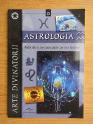 ASTROLOGIA, ARTA DE A NE  CUNOASTE PE NOI INSINE - CARTE - Editura Prestige