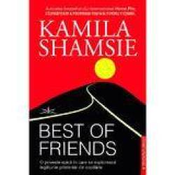 BEST OF FRIENDS - KAMILA SHAMSIE - CARTE - Editura Prestige
