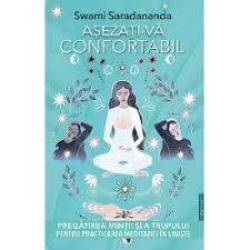 ASEZATI-VA CONFORTABIL - SWAMI SARADANANDA - CARTE - Editura Prestige