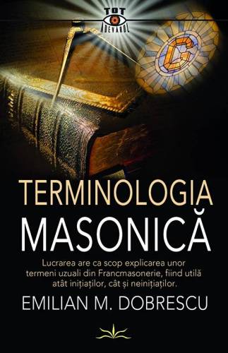 TERMINOLOGIA MASONICA - EMILIAN M.DOBRESCU - CARTE - Editura Prestige