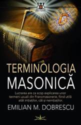 TERMINOLOGIA MASONICA - EMILIAN M.DOBRESCU - CARTE - Editura Prestige