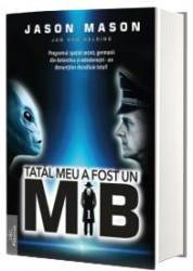 TATAL MEU A FOST UN MIB (volumul 1) - JASON MASON - CARTE - Editura Prestige