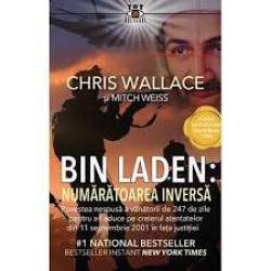 BIN LADEN: NUMARATOAREA INVERSA - CHRIS WALLACE SI MITCH WEISS - CARTE - Editura Prestige