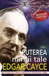 PUTEREA MINTII TALE - EDGAR CAYCE - carte - Editura Prestige
