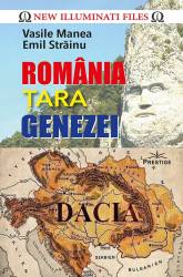ROMANIA TARA GENEZEI - EMIL STRAINU, VASILE MANEA - carte - Editura Prestige