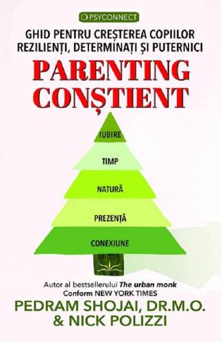 PARENTING CONSTIENT - PEDRAM SHOJAI, DR. M.O. & NICK POLIZZI - carte - Editura Prestige