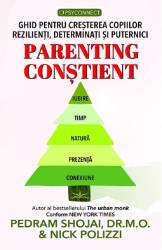 PARENTING CONSTIENT - PEDRAM SHOJAI, DR. M.O. & NICK POLIZZI - carte - Editura Prestige