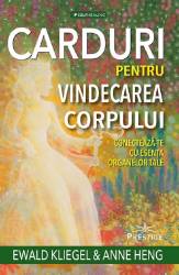 CARDURI PENTRU VINDECAREA CORPULUI - EWALD KLIEGEL & ANNE HENG - carte - Editura Prestige