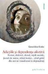 Adictiile si dependenta afectiva: fumat, dulciuri, alcool, retele sociale, jocuri de noroc, relatii toxice... cand golul din noi