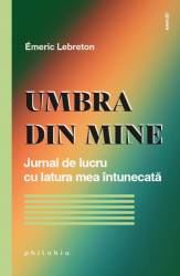 Umbra din mine: jurnal de lucru cu latura mea întunecată