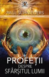 PROFETII DESPRE SFARSITUL LUMII - PAUL SCHNIEDERS - carte - Editura Prestige