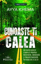 CUNOASTE-TI CALEA - AYYA KHEMA - carte - Editura Prestige