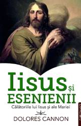 IISUS SI ESENIENII - DOLORES CANNON - carte - Editura Prestige