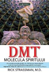 DMT - MOLECULA SPIRITULUI - RICK STRASSMAN, M.D. - carte - Editura Prestige