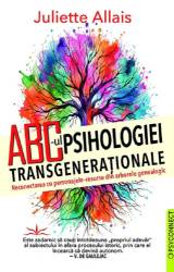 ABC-UL PSIHOLOGIEI TRANSGENERATIONALE - JULIETTE ALLAIS - carte - Editura Prestige