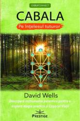 CABALA PE INTELESUL TUTUROR - DAVID WELLS - carte - Editura Prestige