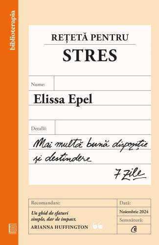 Rețetă pentru stres, Elissa Epel - carte - Curtea Veche